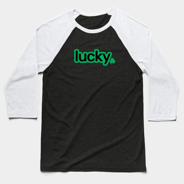 Lucky 4 Leaf Clover St Patricks Day Gift Baseball T-Shirt by Yasna